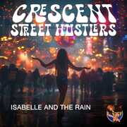 Isabelle and the Rain , Crescent Street Hustlers