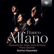 Alfano: Concerto for Violin, Cello & Piano, Piano Quintet , Da Vinci Ensemble