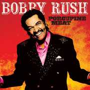 Porcupine Meat , Bobby Rush