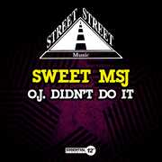 O.J. Didn't Do It , Sweet MSJ