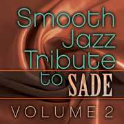 Smooth Jazz Tribute to Sade Vol. 2 , The Smooth Jazz All Stars