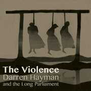 The Violence , Darren Hayman & the Long Parliament
