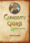 Curiosity Quest Goes Green: Sanitary Landfill 