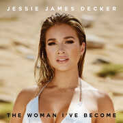 The Woman I've Become , Jessie James Decker