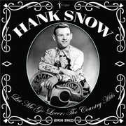 Let Me Go Lover: The Country Hits 1950-62 , Hank Snow