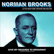 Give My Regards to Broadway: A Tribute to George M Cohan 
