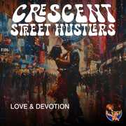 Love & Devotion , Crescent Street Hustlers