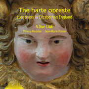 The Harte Opreste - Lute Duets in Elizabethan England , A Due Liuti