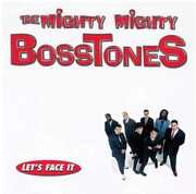 Let's Face It , The Mighty Mighty Bosstones