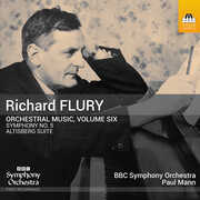 Richard Flury: Orchestral Music, Vol. 6 , The BBC Symphony Orchestra