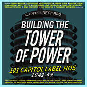 Building The Tower Of Power: 101 Capitol Label Hits 1942-49 (Various Artists) , Various Artists