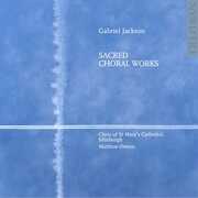 Sacred Choral Works , Choir of St. Mary's Episcopal Cathedral