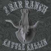 Cattle Callin , 3 Bar Ranch