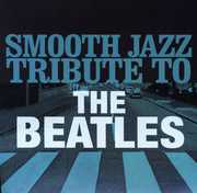 Smooth Jazz Tribute to The Beatles , The Smooth Jazz All Stars