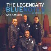Wait A Minute , Legendary Bluenotes Featuring Sugarbear