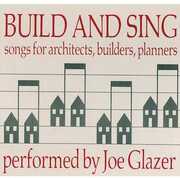 Build & Sing: Songs For Architects, Builders & Pla , Joe Glazer