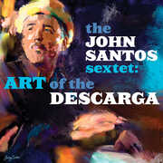 Art Of The Descarga , The John Santos Sextet