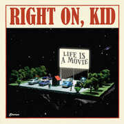 Life is a Movie , Right on Kid