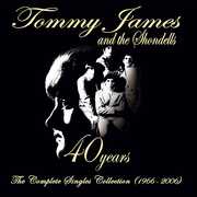 40 Years The Complete Singles Collection (1966-2006) , Tommy James