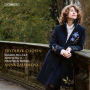 Ballades Nos. 2 & 4 Scherzo No. 4 Mazurkas , Anna Zassimova