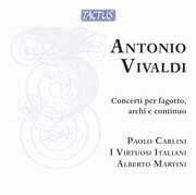 Vivaldi: Concerti per fagotto, archi e continuo , Alberto Martini