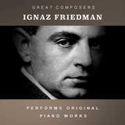 The Condon Collection: Masters of The Piano Roll , Ignace Friedman