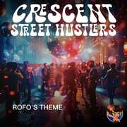 Rofo's Theme , Crescent Street Hustlers