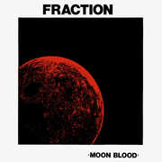 Moon Blood , Fraction