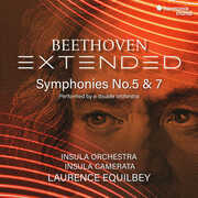 Beethoven Extended: Symphonies Nos. 5 & 7 , Insula Orchestra