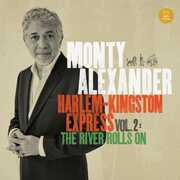 Harlem-Kingston Express 2: River Rolls on , Monty Alexander