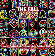 Live at Cathedral Quarter Arts Festival, Belfast 2013 , The Fall
