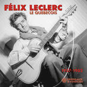Quebecois 1957-1962 , Felix Leclerc