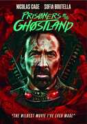 Prisoners of the Ghostland , Nicolas Cage