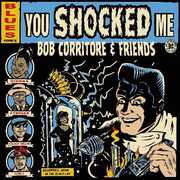 Bob Corritore & Friends: You Shocked Me , Bob Corritore