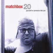 Yourself Or Someone Like You , Matchbox Twenty