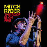 The Roof Is On Fire , Mitch Ryder