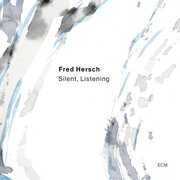 Silent, Listening , Fred Hersch