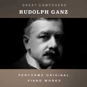 The Condon Collection: Masters of The Piano Roll , Rudolph Ganz