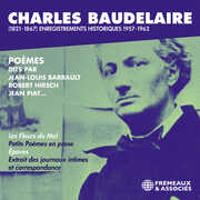 Charles Baudelaire (1821-1867) enregistrements historiques 1957-1962 , Charles Baudelaire
