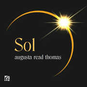 Augusta Read Thomas: Sol