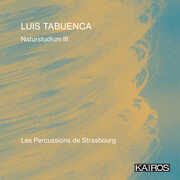 Luis Tabuenca: Naturstudium Iii , Les Percussions de Strasbourg