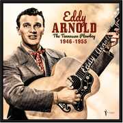 The Tennessee Plowboy: 1946-55 , Eddy Arnold