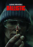 Ballistic , Lena Headey