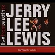 Live from Austin Texas , Jerry Lee Lewis