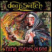 Nine Inches of God , Deep Switch