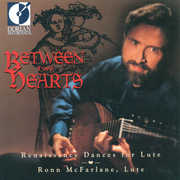 Between 2 Hearts: Renaissance Dances for Lute , Ronn McFarlane