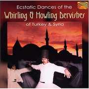 Ecstatic Dances Of The Whirling & Howling Dervishes Of Turkey & Syria , Various Artists