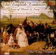 The English Tradition 400 Years Of Music & Song , City Waites