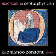 Machaut: The Gentle Physician , Orlando Consort