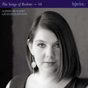 Brahms: Complete Songs Vol. 10 , Sophie Rennert